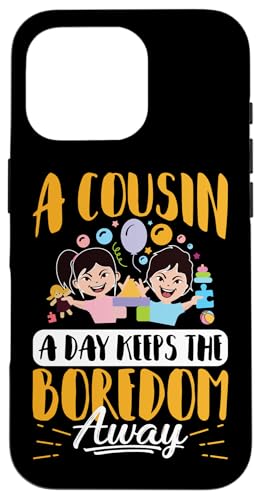 A Cousin A Day Keeps The Langeweile Away Hülle für iPhone 16 Pro A Cousin A Day Keeps The Langeweile Away Hülle für iPhone 16 Pro von The Crazy Cousin Crew