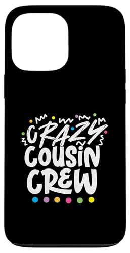 Crazy Cousin Crew Weiß Hülle für iPhone 13 Pro Max Crazy Cousin Crew Weiß Hülle für iPhone 13 Pro Max von The Crazy Cousin Crew