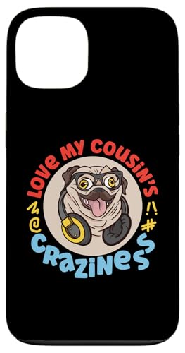 Love My Cousin's Crazyness Mops mit Kopfhörern Hülle für iPhone 13 von The Crazy Cousin Crew