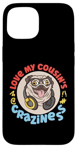 Love My Cousin's Crazyness Mops mit Kopfhörern Hülle für iPhone 15 Love My Cousin's Crazyness Mops mit Kopfhörern Hülle für iPhone 15 von The Crazy Cousin Crew