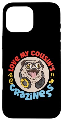 Love My Cousin's Crazyness Mops mit Kopfhörern Hülle für iPhone 16 Pro Max Love My Cousin's Crazyness Mops mit Kopfhörern Hülle für iPhone 16 Pro Max von The Crazy Cousin Crew