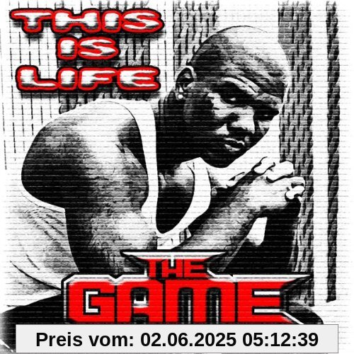 This Is Life This Is Life von The Game