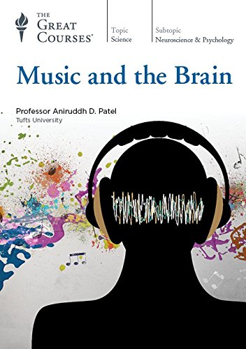Music and the Brain (Great Courses) (Teaching Co.) DVD Course No. 1181 von The Great Courses The Teaching Company