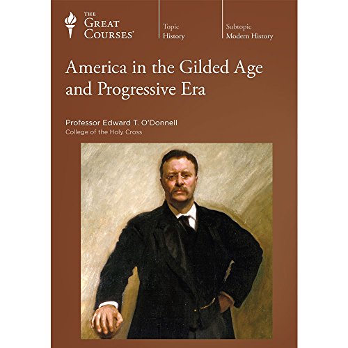 America in the Gilded Age and Progressive Era (Great Courses) (Teaching Co.) Course No. 8535 DVD von The Great Courses