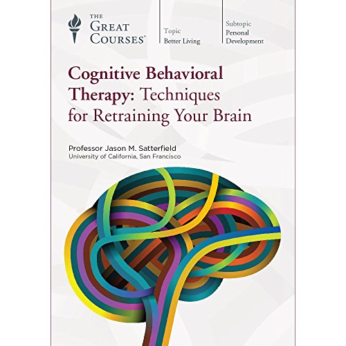 Cognitive Behavioral Therapy: Techniques for Retraining Your Brain (Great Courses) (Teaching Co.) DVD Course No. 9631 von The Great Courses