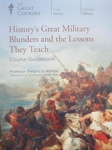 History's Great Military Blunders and the Lessons They Teach (Great Courses) (Teaching Co.) DVD Course No. 3761 von The Great Courses