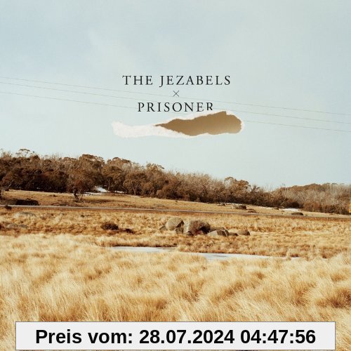 Prisoner (2cd) von The Jezabels