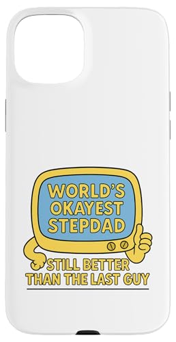 Okayest Stepdad - Still Better Than The Last Guy - Bonus Dad Hülle für iPhone 15 Plus von The Mildly Legendary & Half-Decent Co.