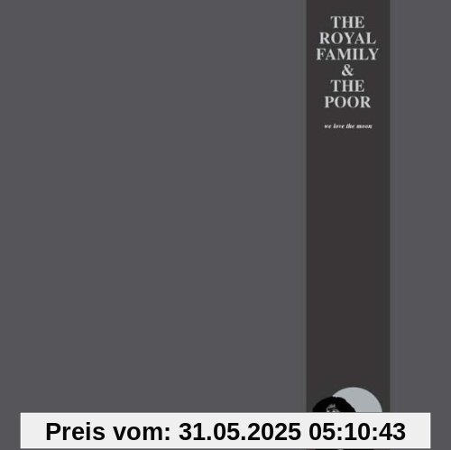 We Love the Moon von The Royal Family and the Poor