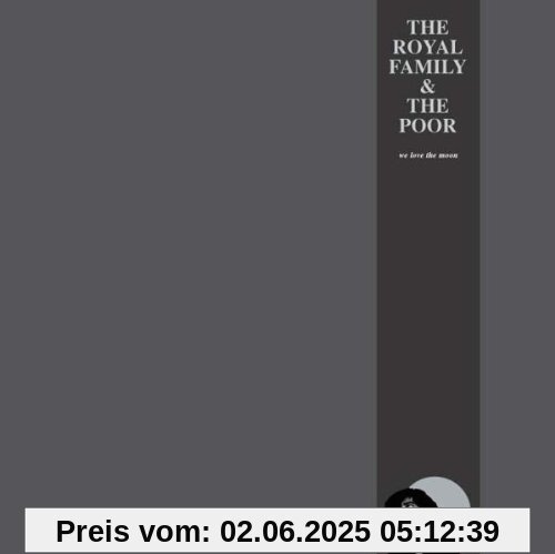We Love the Moon von The Royal Family and the Poor