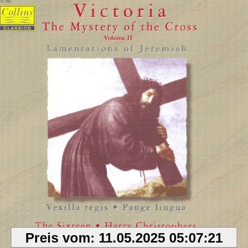 Victoria: The Mystery of the Cross, Vol. 2 von The Sixteen
