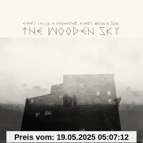Every Child a Daughter,Every Moon a Sun von The Wooden Sky
