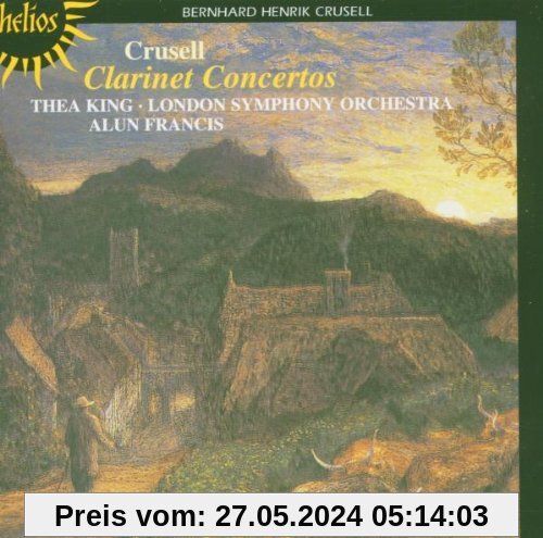Bernhard Henrik Crusell: Klarinettenkonzerte Nr.1-3 von Thea King