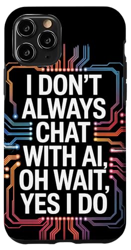 Ich chatte nicht immer mit KI, oh warte, ja, das tue ich | Funny Tech Hülle für iPhone 11 Pro Ich chatte nicht immer mit KI, oh warte, ja, das tue ich | Funny Tech Hülle für iPhone 11 Pro von Theater Of Oneness
