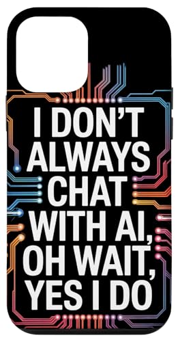 Ich chatte nicht immer mit KI, oh warte, ja, das tue ich | Funny Tech Hülle für iPhone 12 mini Ich chatte nicht immer mit KI, oh warte, ja, das tue ich | Funny Tech Hülle für iPhone 12 mini von Theater Of Oneness