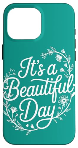 It's a Beautiful Day | Positiv erhebend inspirierend Hülle für iPhone 16 Pro Max It's a Beautiful Day | Positiv erhebend inspirierend Hülle für iPhone 16 Pro Max von Theater Of Oneness