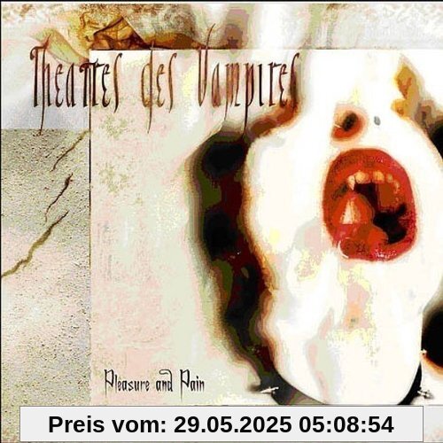 Pleasure and Pain Pleasure and Pain von Theatres des Vampires