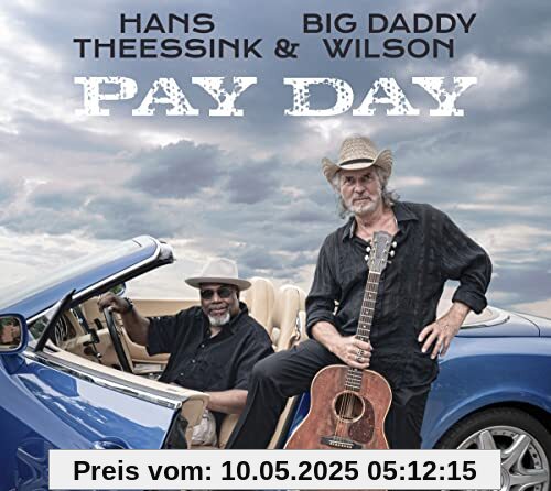 Payday von Theessink, Hans & Wilson, Big Daddy