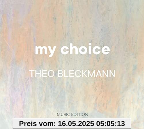 My Choice My Choice von Theo Bleckmann