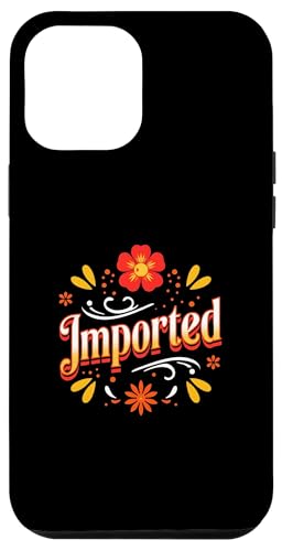 Importiertes hispanisches Erbe mexikanischer Einwandererstolz Design Hülle für iPhone 12 Pro Max Importiertes hispanisches Erbe mexikanischer Einwandererstolz Design Hülle für iPhone 12 Pro Max von Therapy Designs