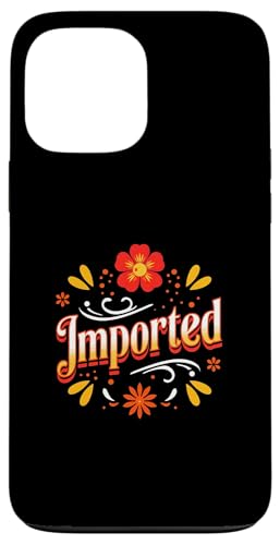 Importiertes hispanisches Erbe mexikanischer Einwandererstolz Design Hülle für iPhone 13 Pro Max von Therapy Designs