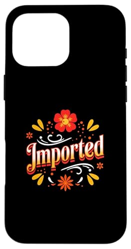 Importiertes hispanisches Erbe mexikanischer Einwandererstolz Design Hülle für iPhone 16 Pro Max von Therapy Designs