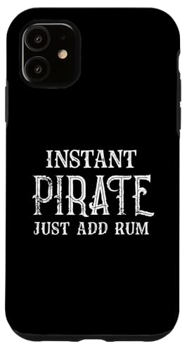 Instant Pirate Just Add Rum, lustiges Trinkmotiv Hülle für iPhone 11 von Therapy Designs