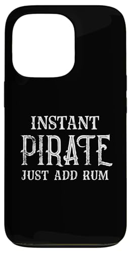 Instant Pirate Just Add Rum, lustiges Trinkmotiv Hülle für iPhone 13 Pro von Therapy Designs