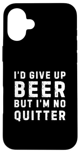 Lustiges Trinkdesign mit Aufschrift "I'd Give Up Beer But I'm No Quitter" Hülle für iPhone 16 Plus von Therapy Designs