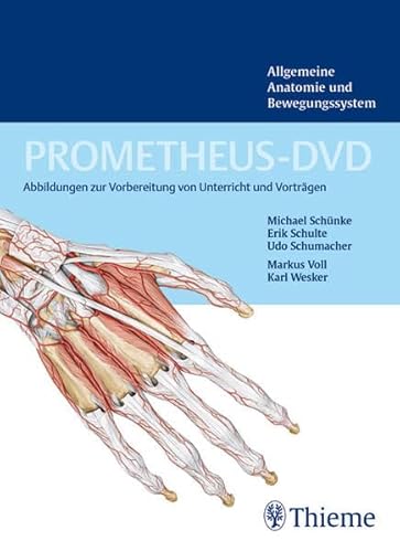 PROMETHEUS-DVD, Vol. 1: Allgemeine Anatomie und Bewegungssystem: Abbildungen zur Vorbereitung von Unterricht und Vorträgen (im JPEG-Format) von Thieme Publishing Group