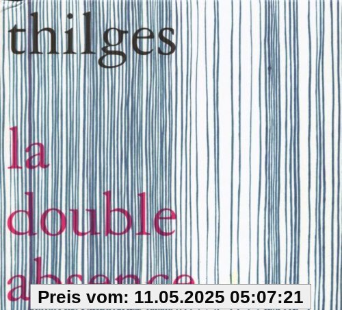 La Double Absence von Thilges