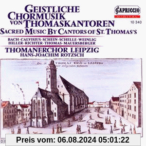 Geistliche Chormusik von Thomaskantoren - Sacred Music By Cantors of St. Thomas's von Thomanerchor Leipzig