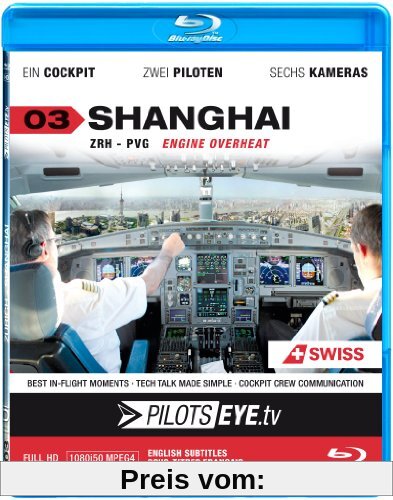 PilotsEYE.tv | SHANGHAI |:| Blu-ray Disc® |:| Cockpitflug SWISS | A340 | Engine Out | Bonus: CrewVisit Expo 2010 von Thomas Aigner