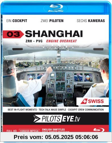 PilotsEYE.tv | SHANGHAI |:| Blu-ray Disc® |:| Cockpitflug SWISS | A340 | Engine Out | Bonus: CrewVisit Expo 2010 von Thomas Aigner