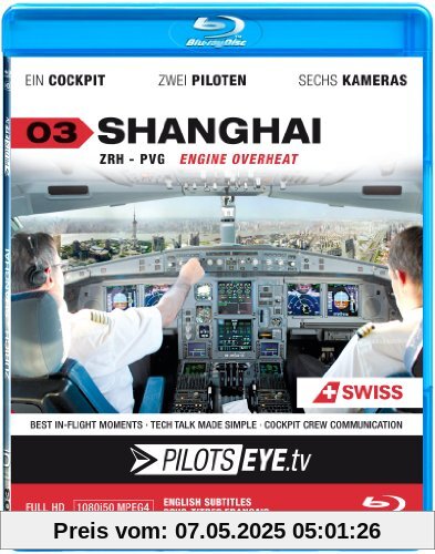 PilotsEYE.tv | SHANGHAI |:| Blu-ray Disc® |:| Cockpitflug SWISS | A340 | Engine Out | Bonus: CrewVisit Expo 2010 von Thomas Aigner