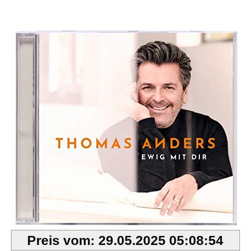 Ewig mit Dir (CD mit Florian Silbereisen Duett) von Thomas Anders