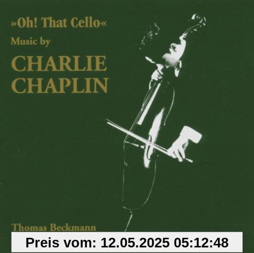 Oh, That Cello (Music By Charlie Chaplin) von Thomas Beckmann