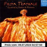 Festa Teatrale-Carneval in Venice und Florence von Thomas Hengelbrock