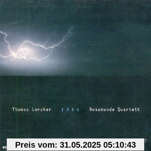 Ixxu Ixxu von Thomas Larcher