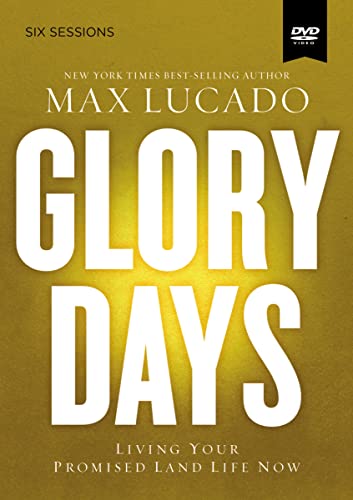 Glory Days: Living Your Promised Land Life Now: Six Sessions Glory Days: Living Your Promised Land Life Now: Six Sessions von Thomas Nelson Publishers
