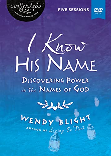 I Know His Name Video Study: A Dvd Study; Discovering Power in the Names of God von Thomas Nelson