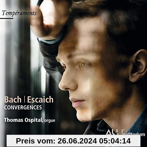 Bach - Escaich - Ospital - Convergences - Werke für Orgel von Thomas Ospital
