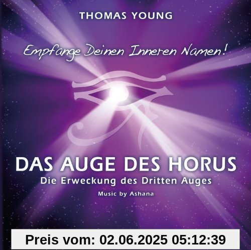 Das Auge des Horus - Die Erweckung des Dritten Auges Das Auge des Horus - Die Erweckung des Dritten Auges von Thomas Young