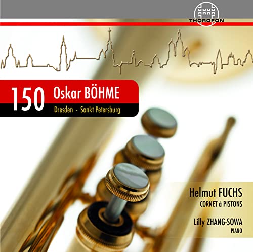 150 JAHRE OSKAR BÖHME / Dresden - Sankt Petersburg von Thorofon (Bella Musica)