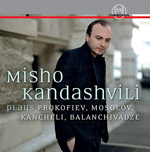 Misho Kandashvili Plays Prokofiev,Mosolov... von Thorofon (Bella Musica)