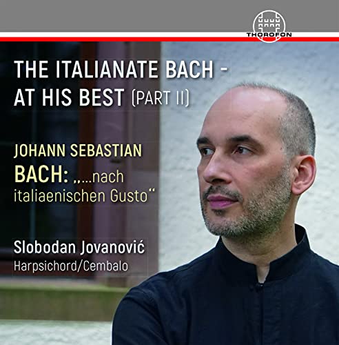 The Italianate Bach - At His Best (Part II) von Thorofon (Bella Musica)