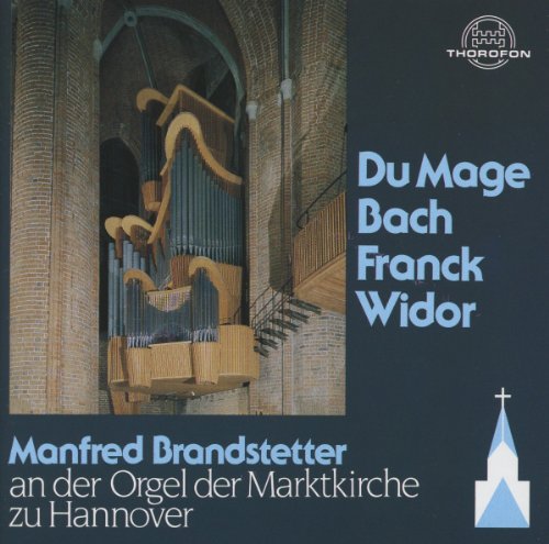 Du Mage/J.S.Bach/Franck/Widor Du Mage/J.S.Bach/Franck/Widor von Thorofon