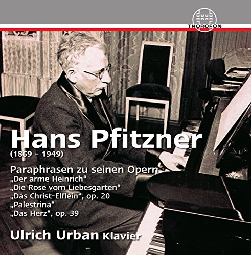 Hans Pfitzner: Paraphrasen zu seinen Opern von Thorofon