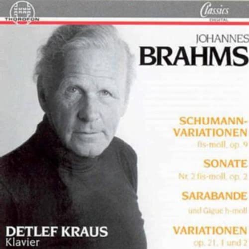 Johannes Brahms: Variationen über ein Thema von Schumann (op. 9) / Sonate Nr. 2 fis-moll (op. 29 / Sarabande / Gigue / Variationen über ein eigenes Thema / Variationen über ein ungarisches Thema von Thorofon