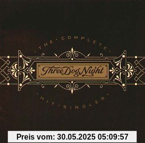 The Complete Hit Singles von Three Dog Night